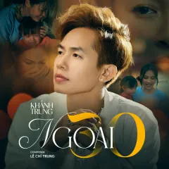 Lời bài hát Ngoài 30 (Cover) – Khánh Trung