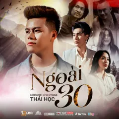 Lời bài hát Ngoài 30 – Thái Học