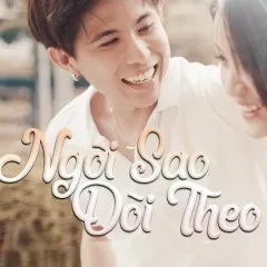 Lời bài hát Ngôi Sao Dõi Theo 2019 – Ron, Khánh Jayz, Julian Khang