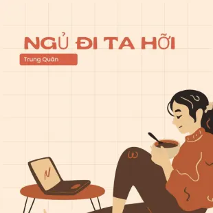 Lời bài hát Ngủ đi ta hỡi - Trung Quân | Ngủ đi ta hỡi Lyrics