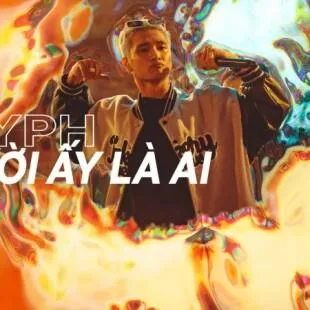 Lời bài hát Người ấy là ai - 16 Typh | Người ấy là ai Lyrics