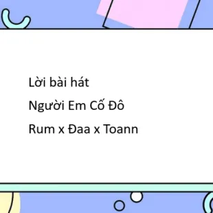 Lời bài hát Người Em Cố Đô - Rum x Đaa x Toann | Người Em Cố Đô Lyrics