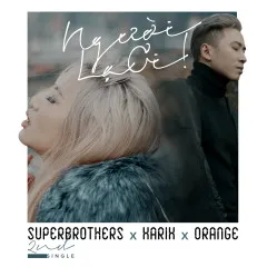 Lời bài hát Người Lạ Ơi (Beat) – Karik, Orange, Superbrothers