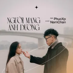 Lời bài hát Người Mang Ánh Dương – PhucXP, Namchan