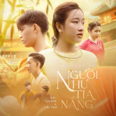 Lời bài hát Người Như Tia Nắng – Lee Ken, Vinh Nguyễn