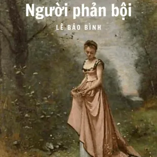 Lời bài hát Người phản bội - Lê Bảo Bình | Người phản bội Lyrics