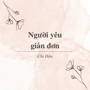 Lời bài hát Người yêu giản đơn - Chi Dân | Người yêu giản đơn Lyrics