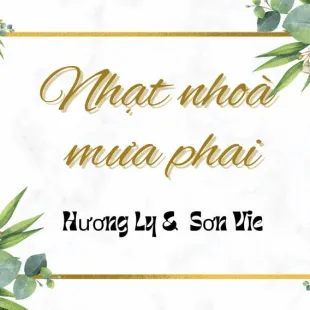 Lời bài hát Nhạt nhạt nhoà mưa phai - Hương Ly, Sơn Vie | Nhạt nhạt nhoà mưa phai Lyrics