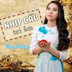 Lời bài hát Nhịp Cầu Tri Âm – Hồng Phượng, Huỳnh Thật