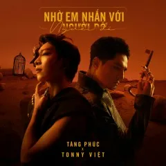 Lời bài hát Nhờ Em Nhắn Với Người Đó – Tăng Phúc, Tonny Việt