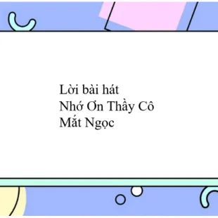 Lời bài hát Nhớ Ơn Thầy Cô - Mắt Ngọc | Nhớ Ơn Thầy Cô Lyrics