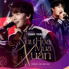 Lời bài hát Như Hoa Mùa Xuân (Live) – Quang Trung