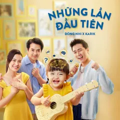 Lời bài hát Những Lần Đầu Tiên – Đông Nhi, Karik