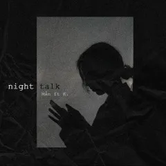 Lời bài hát Night Talk – Mẫn, K.