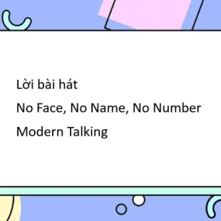 Lời bài hát No Face, No Name, No Number - Modern Talking | No Face, No Name, No Number Lyrics