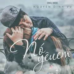 Lời bài hát Nó Yêu Em – Nguyễn Đình Vũ