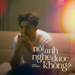 Lời bài hát Nói Anh Nghe Được Không (Suy Version) – Andiez