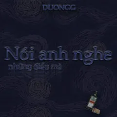 Lời bài hát Nói anh nghe những điều mà – Duongg