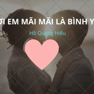 Lời bài hát Nơi em mãi mãi là bình yên - Hồ Quang Hiếu | Nơi em mãi mãi là bình yên Lyrics