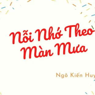 Lời bài hát Nỗi Nhớ Theo Màn Mưa – Ngô Kiến Huy | Nỗi Nhớ Theo Màn Mưa Lyrics