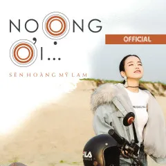 Lời bài hát Noọng Ơi – Sèn Hoàng Mỹ Lam