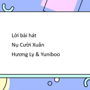 Lời bài hát Nụ Cười Xuân - Hương Ly & Yuniboo | Nụ Cười Xuân Lyrics