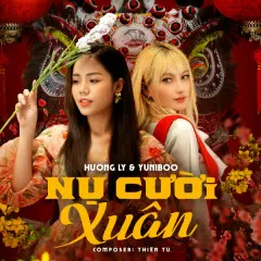 Lời bài hát Nụ Cười Xuân – Hương Ly, YuniBoo