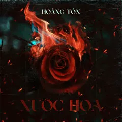 Lời bài hát Nước Hoa – Hoàng Tôn