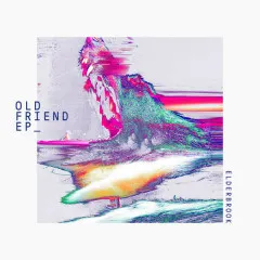 Lời bài hát Old Friend – Elderbrook