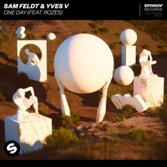 Lời bài hát One Day – Sam Feldt, Yves V, Rozes