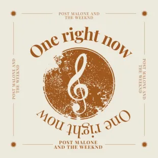 Lời bài hát One right now - Post Malone and The Weeknd | One right now Lyrics