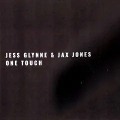 Lời bài hát One Touch – Jess Glynne, Jax Jones