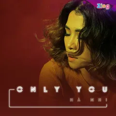 Lời bài hát Only You – Hà Nhi