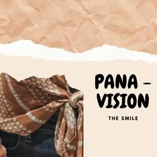 Lời bài hát Pana-vision - The Smile | Pana-vision Lyrics