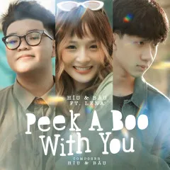 Lời bài hát Peek A Boo With You – Lena, Híu, Bâu