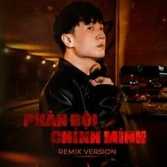 Lời bài hát Phản Bội Chính Mình (Remix) – Vương Anh Tú