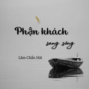 Lời bài hát Phận khách sang sông - Lâm Chấn Hải | Phận khách sang sông Lyrics