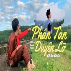 Lời bài hát Phận Tàn Duyên Lỡ – Chân Caca