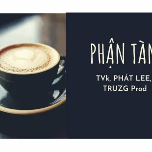 Lời bài hát Phận tàn - TVk x PHÁT LEE x TRUZG Prod | Phận tàn Lyrics