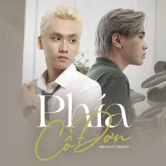 Lời bài hát Phía Cô Đơn – Sean, Tweny