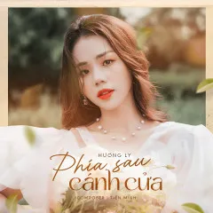 Lời bài hát Phía Sau Cánh Cửa (Ngày Mai Bình Yên OST) – Hương Ly