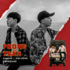 Lời bài hát Phong Trần – G5R Squad