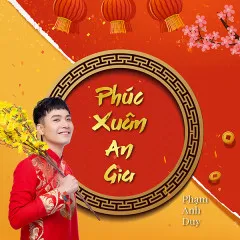 Lời bài hát Phúc Xuân An Gia – Phạm Anh Duy