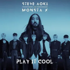 Lời bài hát Play It Cool – Steve Aoki, MONSTA X