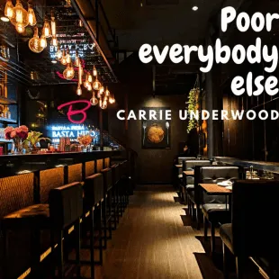 Lời bài hát Poor everybody else - Carrie Underwood | Poor everybody else Lyrics