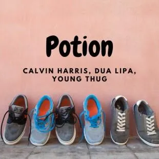 Lời bài hát Potion - Calvin Harris, Dua Lipa, Young Thug | Potion Lyrics