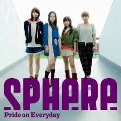 Lời bài hát Pride On Everyday – Sphere