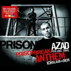 Lời bài hát Prison Break Anthem (Ich Glaub An Dich) – Azad