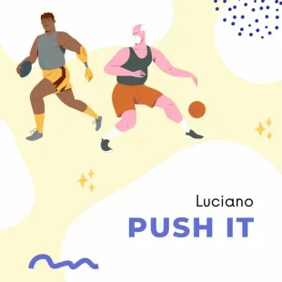 Lời bài hát Push it - Luciano | Push it Lyrics