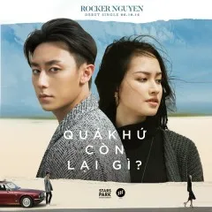 Lời bài hát Quá Khứ Còn Lại Gì – Rocker Nguyễn